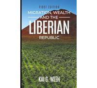 MIGRATION, WEALTH THE LIBERIAN REPUBLIC