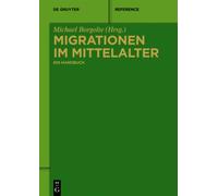 Migrationen im Mittelalter : Ein Handbuch