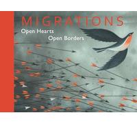 Migrations: Open Hearts, Open Borders