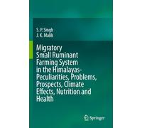 Migratory Small Ruminant Farming System in the Himalayas-Peculiarities, Problems, Prospects, Climate Effects, Nutrition and Health