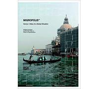 Migropolis: Venice / Atlas of a Global Situation