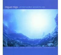 Migs,Miguel - Underwater Sessions Ep