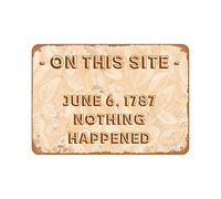 Migsrater Tin Metal Sign On This Site, June 6, 1787, Nothing Happened Vintage Look Metal Sign 8X12inch Vintage Sign