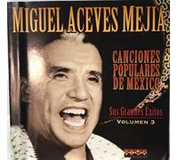 Miguel Aceves Mejia - Canciones Populares De Mexico/ Vol 3