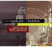 Miguel Angel Chastang - From Harlem To Madrid Vol.1