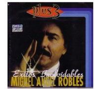 Miguel Angel Robles - Exitos Inolvidables