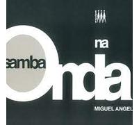Miguel Angel - Samba Na Onda