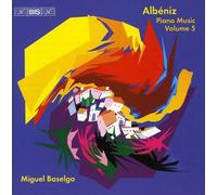 Miguel Baselga - Alb?niz - Piano Works, Vol 5