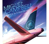Miguel Campbell - Back in the Flight School