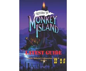 Miguel L. Say - Return to Monkey Island Guide Official Companion Tips - X555z