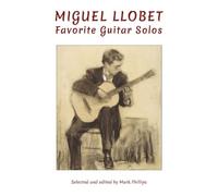 Miguel Llobet: Favorite Guitar Solos (Spanish Guitar Solos Collection)