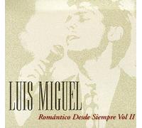 Miguel, Luis - Romantico Desde Siempre: VOLUME 2