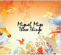 Miguel Migs - Those Things