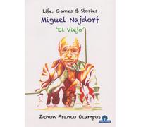 Miguel Najdorf - 'El Viejo' - Life, Games and Stories