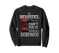 Miguel Name If Cant Fix It Personal Husband Handy Man Manly Sweatshirt