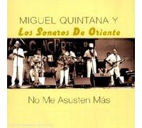 Miguel Quintana Y Los Soneros de Or - No Me Asustes M S