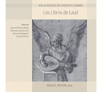 Miguel Rincon - Dalza: Los Libros de Laúd