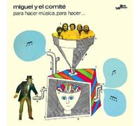 Miguel Y El Comite - Para Hacer Musica, Para Hacer...