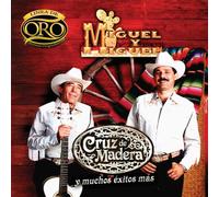 Miguel Y Miguel - Cruz De Madera Y Muchos Exitos