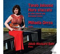 Mihaela Oprea/Jakob Alsgaard Bahr: Tango Jalousie/Hora Staccato: & Other Danish and Romanian Pieces
