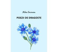 MIHAI EMINESCU - POEZII DE DRAGOSTE: Carti in limba romana/ Poezii de Mihai Eminescu