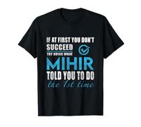 Mihir Name - Try What Mihir Told You to Do T-Shirt