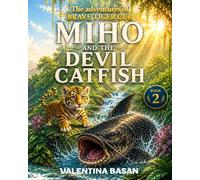 Miho and the Devil Catfish: The Adventures of Brave Tiger Cub Miho