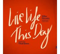 Miho Hazama - Live Life This Day: Celebrating Thad Jones