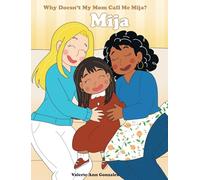 Mija: Why Doesn't My Mom Call Me Mija?