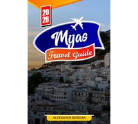 Mijas Travel Guide 2026: Discover Hidden Gems, Historic Landmarks, Travel Tips, and Unforgettable Vacation Experiences