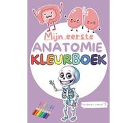 Mijn eerste anatomie kleurboek | Kinderen ontdekken het lichaam | Voor jongens en meisjes vanaf 5 jaar | Educatief kleurboek - cadeau: Leer op speelse ... en kleurplaten voor kinderen vanaf 5 jaar
