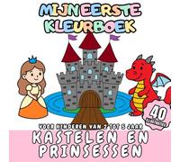 Mijn Eerste Kleurboek Prinsessen & Kastelen voor Kinderen van 2 tot 5 jaar: 40 scènes met kastelen, prinsessen en ridders om in te kleuren voor kinderen