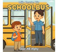 Mijn eerste rit: Schoolbus: Een geruststellend verhaal over moed, een nieuw begin en naar school gaan