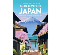 Mijn leven in Japan: 10 jaar in het land van de rijzende zon