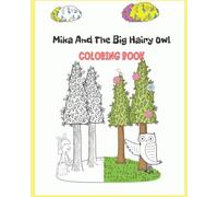 Mika And The Big Hairy Owl: Story coloring Book