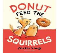 Mika Song Donut Feed the Squirrels Paperback Book Mika Song Multicolor