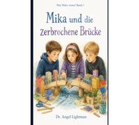 Mika und die zerbrochene Brücke (Was wäre, wenn?)