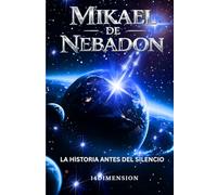 Mikael de Nebadon: La historia antes del silencio