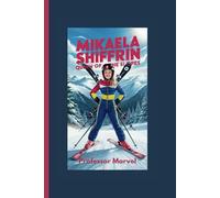 Mikaela Shiffrin: Queen of the Slopes