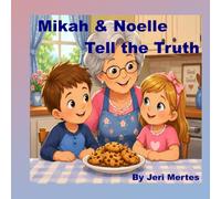 Mikah & Noelle Tell the Truth (Little Lessons with Mikah & Noelle)