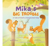 Mika's Big Trouble: A Tale of God's Unexpected Help