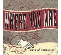 Mike & Amy Finders, Mike & Amy - Where You Are