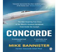 Mike Bannister Concorde : The thrilling account of history's most extraordinary Mike Bannister Multicolor