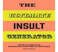 Mike Barfield The Ultimate Insult Generator : Over 60 million hilarious zingers Mike Barfield Multicolor