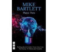 Mike Bartlett Plays: Two