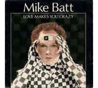 Mike Batt - Love makes you crazy (1982) / Vinyl single [Vinyl-Single 7'']