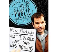 Mike Birbiglia: What I Should Have Said Was Nothing