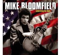 Mike Bloomfield - Celebrating the Blues