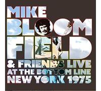 Mike Bloomfield & Friends - Live at the Bottom Line New York 1975