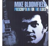 Mike Bloomfield - Prescription for the Blues
